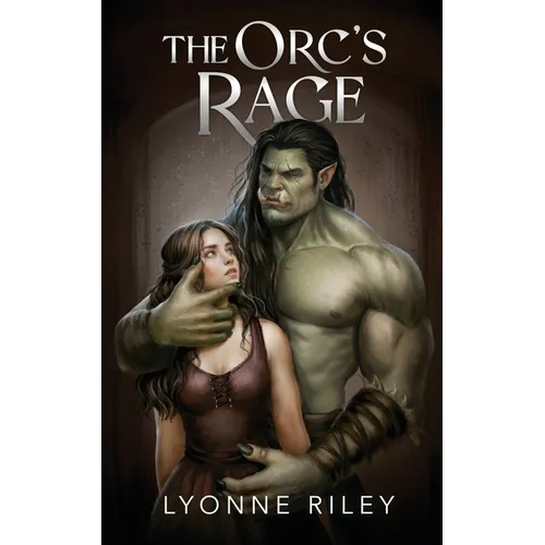 The Orc's Rage: A Dark Romance