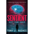 Sentient: Meet Your Maker