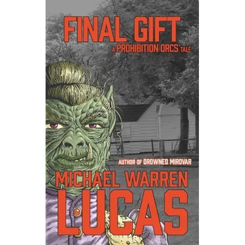 Final Gift: a Prohibition Orcs tale