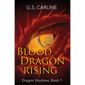 Blood Dragon Rising: Dragon Shadows Book 1
