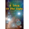 A Trick Of The Light: A fairy tale about knowing