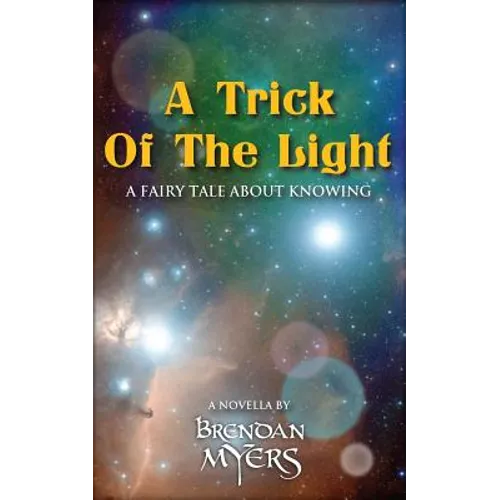 A Trick Of The Light: A fairy tale about knowing