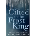 Gifted to the Frost King
