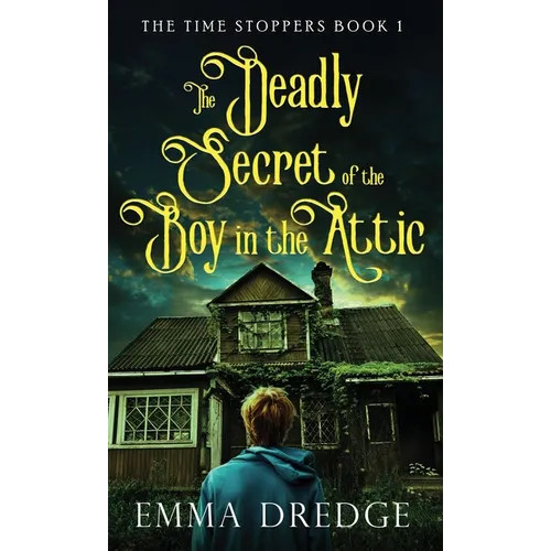 The Deadly Secret of the Boy in the Attic