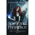 Spell and Prejudice: Witches, Werewolves and Vampires - Book 1