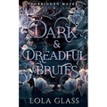 Dark & Dreadful Brutes