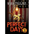 25 Perfect Days Plus 5 More
