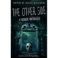 The Other Side: A Horror Anthology
