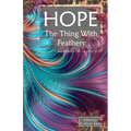 Hope: The Thing With Feathers