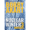 Nuclear Winter Whiteout: Post Apocalyptic Survival Thriller