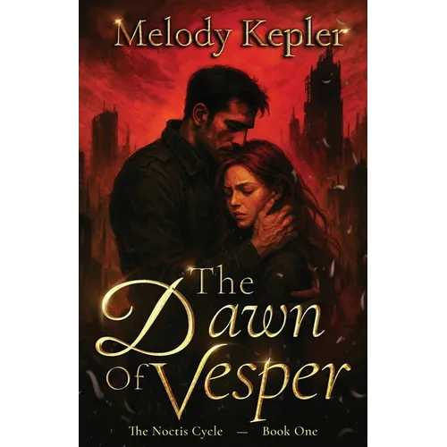 The Dawn of Vesper: A Gothic Dark Fantasy Romance of Tragic Love and War