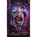Reject Me: A Rejected Mate Vampire Shifter Romance
