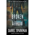 Broken Arrow: An Apocalyptic Thriller