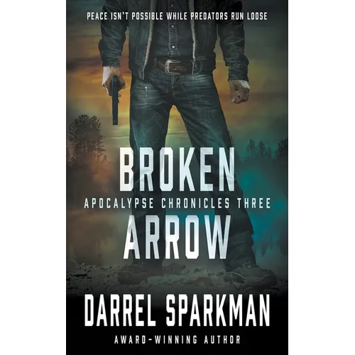 Broken Arrow: An Apocalyptic Thriller