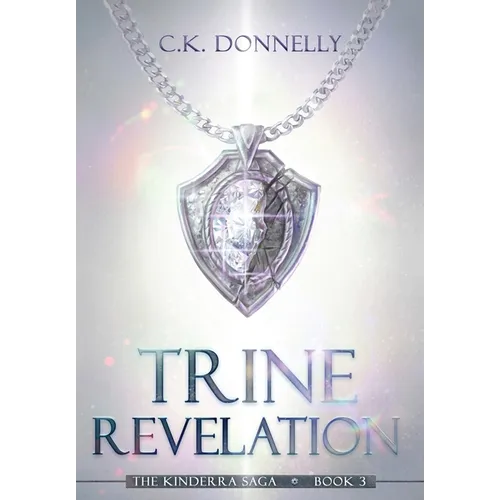 Trine Revelation: The Kinderra Saga: Book 3