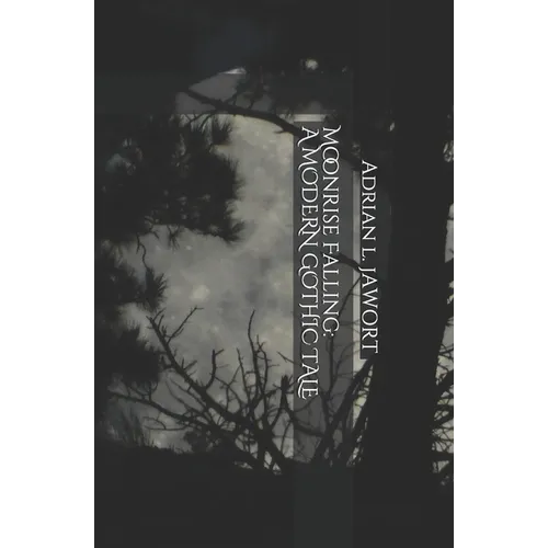 Moonrise Falling: A Modern Gothic Tale