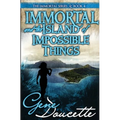 Immortal and the Island of Impossible Things