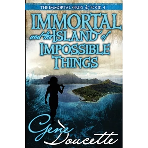 Immortal and the Island of Impossible Things