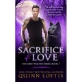 Sacrifice of Love: Book 7 of The Grey Wolves Series