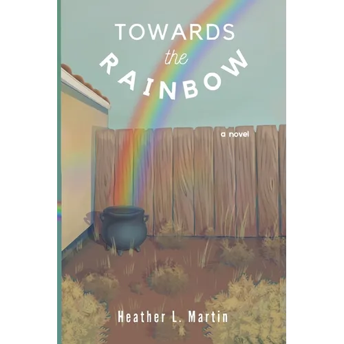 Toward the Rainbow: a Larry the Lepruchaun Novel