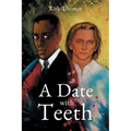A Date With Teeth