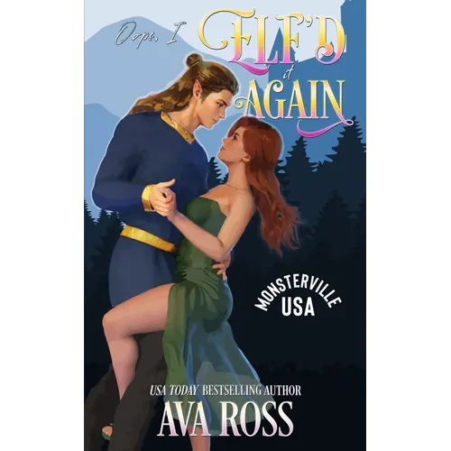 Oops, I Elf'd it Again: A Monster Romcom
