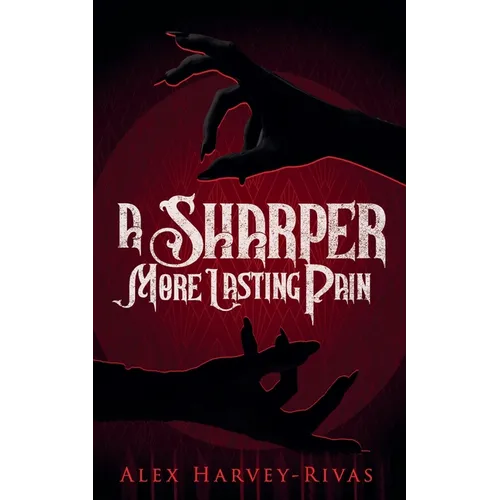 A Sharper, More Lasting Pain