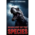 Deadliest Of The Species