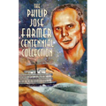 The Philip José Farmer Centennial Collection