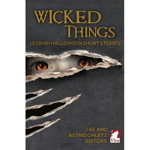 Wicked Things: Lesbian Halloween Short Stories