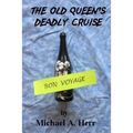 The Old Queen's Deadly Cruise