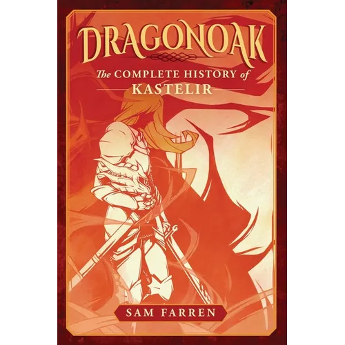 Dragonoak: The Complete History of Kastelir