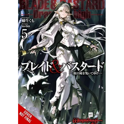 Blade & Bastard, Vol. 5 (Light Novel)