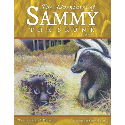 The Adventures of Sammy the Skunk: Book Six