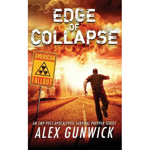 Edge of Collapse: An EMP Post-Apocalyptic Survival Prepper Series
