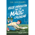 Roger Tarkington and the Magic Calendar: Surviving Middle School