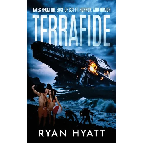 Terrafide: Tales from the Edge of Sci-fi, Horror, & Humor