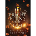 Bright Burns the Flame