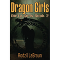 Dragon Girls: The exciting second book of the spicy action adventure Dirty Girls series