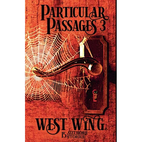 Particular Passages 3: West Wing
