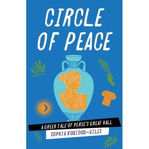 Circle of Peace: A Greek Tale of Perse's Great Hall