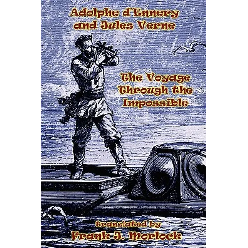 The Voyage Through the Impossible: A Play in Three Acts