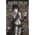 Razor Wire Pubic Hair