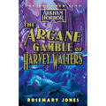 The Arcane Gamble of Harvey Walters: An Arkham Horror Novel
