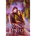 Blood Union Part Two: A Fantasy Romance