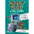 Tales of an 8-Bit Kitten: A Call to Arms: An Unofficial Minecraft Adventure Volume 2