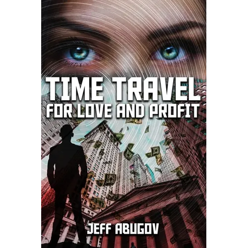 Time Travel for Love and Profit