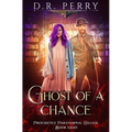 Ghost of a Chance: Providence Paranormal College Book 8