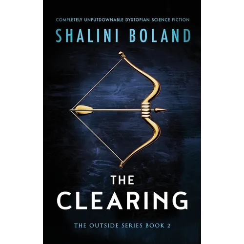 The Clearing: Completely unputdownable dystopian science fiction