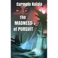 The Madness of Pursuit